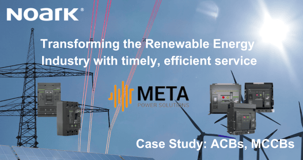 Power lines and wind turbines feature the Noark and META logos, emphasizing their commitment to renewable energy solutions. The text highlights a case study on ACBs and MCCBs, showcasing advancements in sustainable power services.