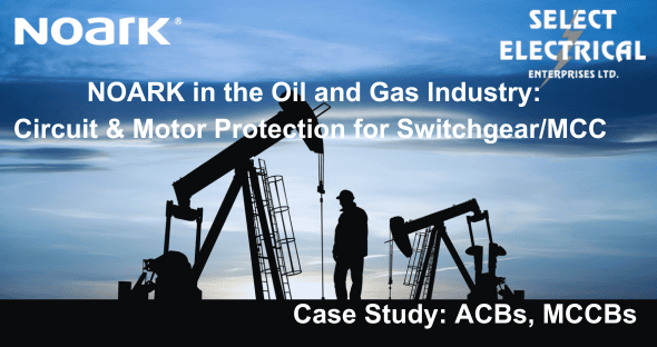 NOARK provides Circuit & Motor Protection to Select Electrical’s Switchgear/MCC line-up