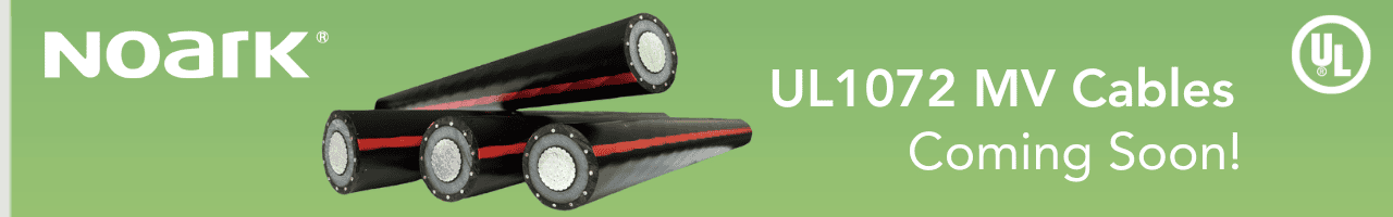 Advertisement for NOARK showcasing sleek black UL1072 MV cables with red stripes against a vibrant green background. Text declares, "UL1072 MV Cables Coming Soon!" Complete with the UL logo, these cables are perfect for Power Transmission & Distribution needs.